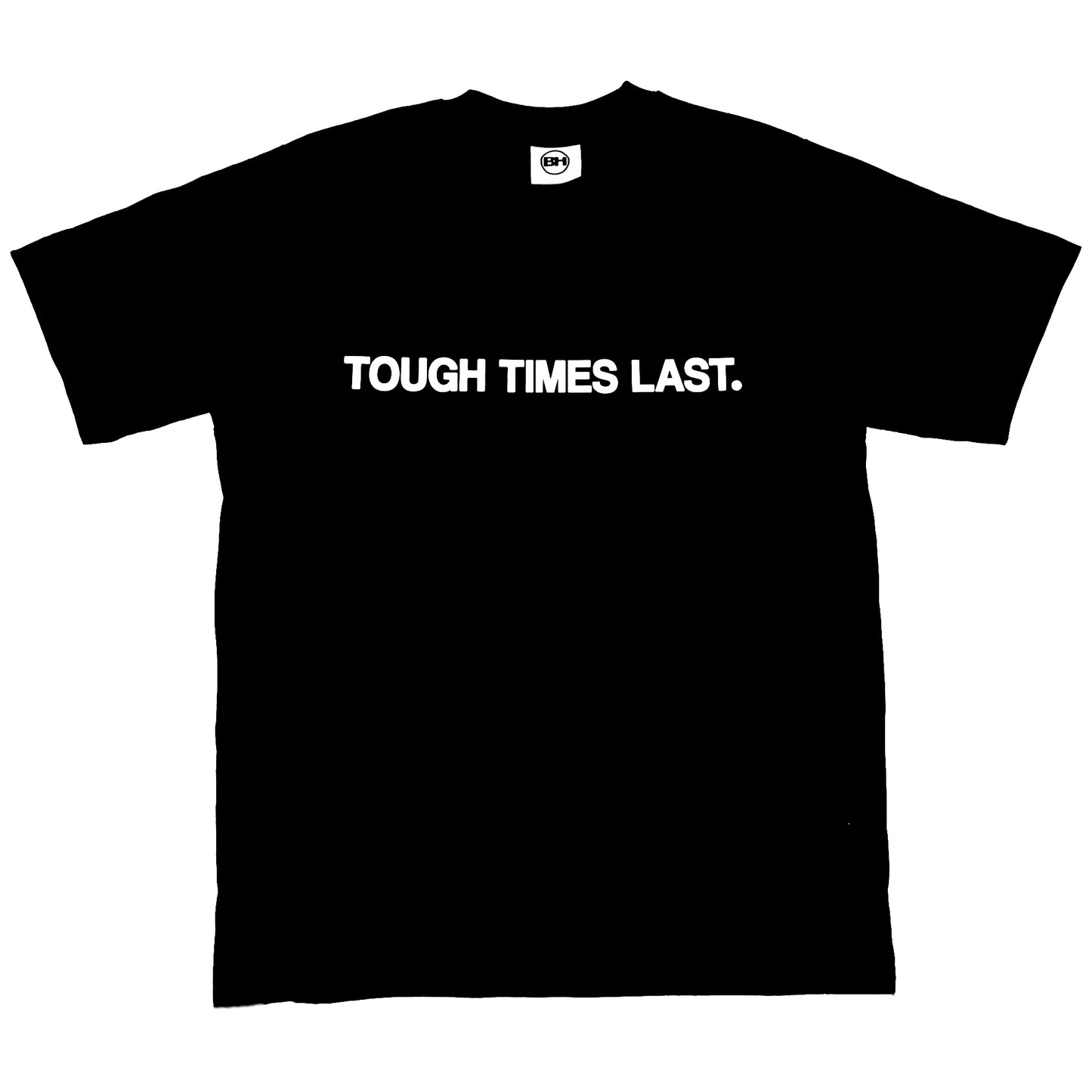 TOUGH TIMES LAST TEE